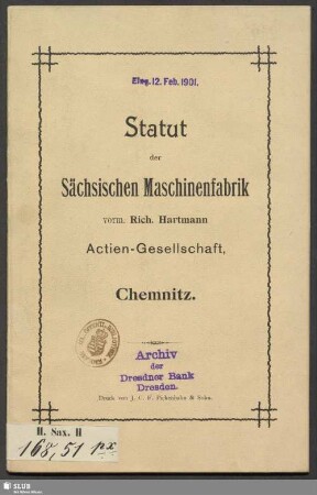 Statut der Sächsischen Maschinenfabrik vorm. Rich. Hartmann Actien-Gesellschaft, Chemnitz : 1895 : abgeändert 1897