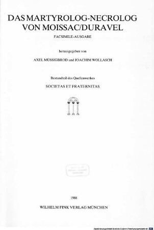 Das Martyrolog-Necrolog von Moissac, Duravel : Bestandteil des Quellenwerkes Societas et Fraternitas