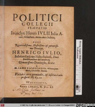 Politici Collegii Praefatio : In inclyti Heroïs Iulii Iulia Acad. Helmsteti, Anno 1607. habita