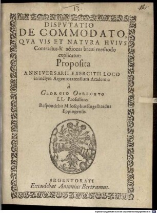 Dispvtatio De Commodato, Qva Vis Et Natvra Hvivs Contractus & actionis breui methodo explicatur