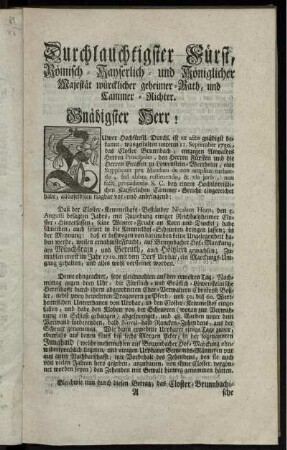 Durchlauchtigster Fürst, Römisch-Kayserlich- und Königlicher Majstät würcklicher geheimer Rath, und Cammer-Richter. Gnädigster Herr!