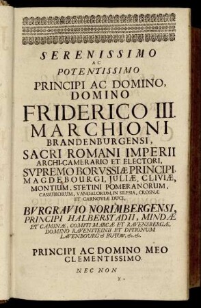 Serenissimo [...] Friderico III. Marchioni Brandenburgensi, [...] Serenissimo [...] Carolo I. Hassiae Landgravio, [...]