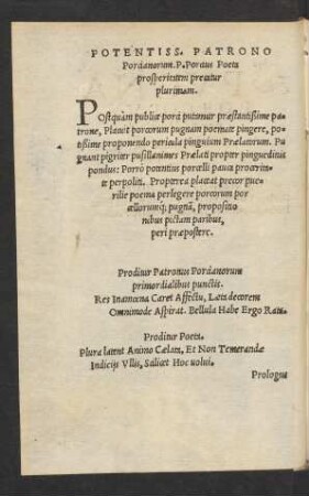 Potentiss. Patrono Porcianorum. P. Porcius Poeta prosperitatem precatur plurimam.