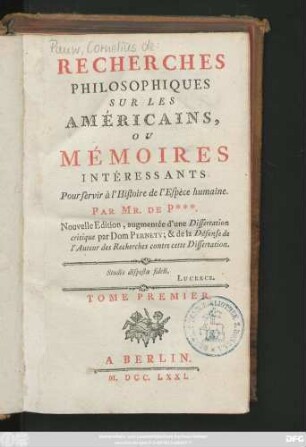 T. 1: Recherches Philosophiques Sur Les Américains, Ou Mémoires Intéressants Pour servir à l'Histoire de l'Espèce humaine