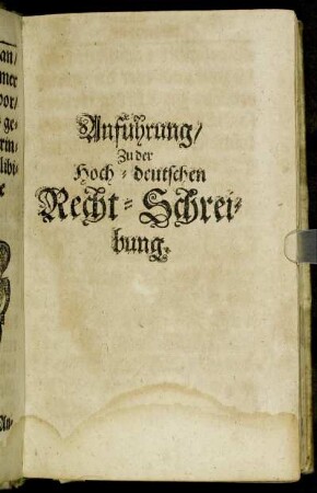 Anführung/ Zu der Hoch-deutschen Recht-Schreibung.