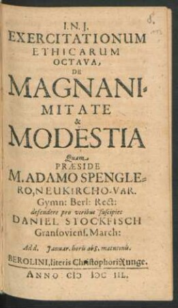 8: De Magnanimitate & Modestia : Ventilatae In Eodem Gymnasio Anno MDCXLVIII.