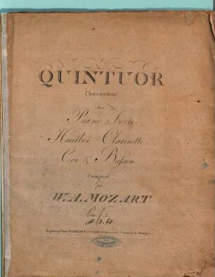 QUINTUOR Concertant Pour Piano Forte Hautboi Clarinette Cor & Basson Composé par W. A. MOZART