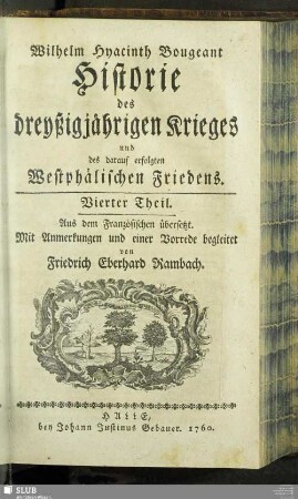 Theil 4: Wilhelm Hyacinth Bougeant Historie des dreyßigjährigen Krieges und des darauf erfolgten Westphälischen Friedens