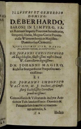 Illustri Et Generoso Domino: D. Eberhardo, Baroni In Limpurg [...] Dn. Johanni Christophoro Ab Engelshofen [...] Dn. Johanni Magiro [...] Dn. Johanni Ludovico Walchio [...]