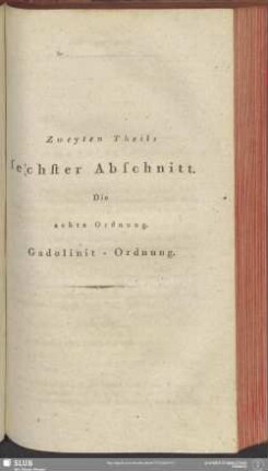 Zweyten Theils sechster Abschnitt. Die achte Ordnung. Gadolinit-Ordnung