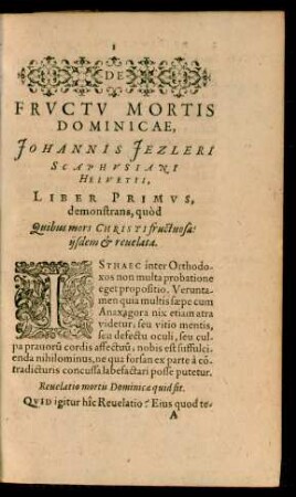 De Fructu Mortis Dominicae ... Liber Primus, demonstrans, quod Quibus mors Christi fructuosa: iisdem et revelata.
