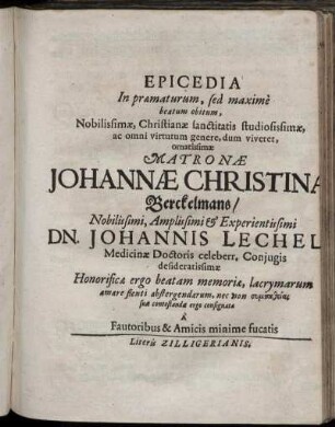 Epicedia In praematurum, sed maxime beatum obitum, Nobilissimae ... Matronae Johannae Christinae Berckelmans ... Dn. Johannis Lechelii ... Coniugis desideratissimae