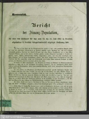 Bericht des Finanz-Deputation, die über den Aufwand für das vom 23. bis 25. Juli 1865 in Dresden abgehaltene I. deutsche Sängerbundesfest abgelegte Rechnung betr. : Vertraulich; [Dresden, am 8. Juli 1867]