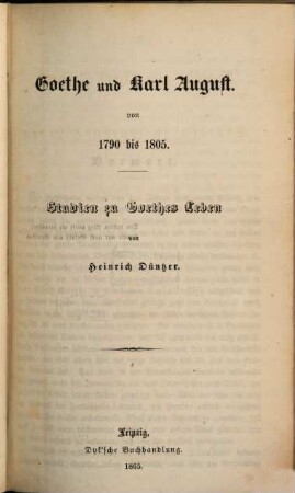 Goethe und Karl August : Studien zu Goethes Leben, 2. Goethe und Karl August von 1790 bis 1805