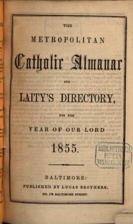 The metropolitan catholic almanac and Laity's directory : for the year of Our Lord .... 1855
