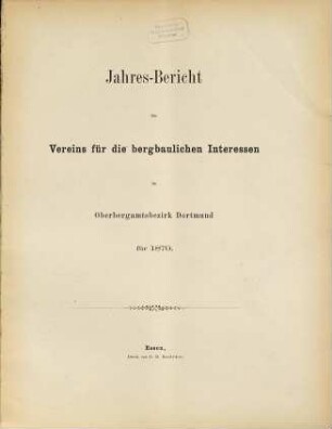 Jahresbericht des Vereins für die Bergbaulichen Interessen im Oberbergamtsbezirk Dortmund, 1879