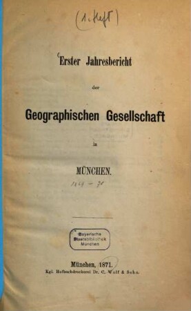 Jahresbericht der Geographischen Gesellschaft in München. 1, 1.1869/70 (1871)