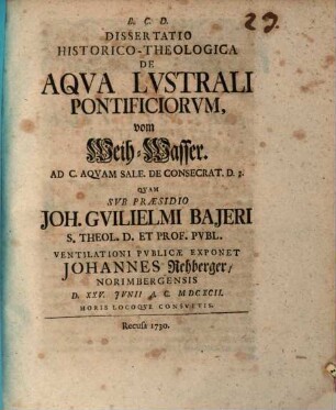 Diss. hist. theol. de aqua lustrali pontificiorum, vom Weih-Wasser : ad C. Aquam sale. de consecrat. D. 3.