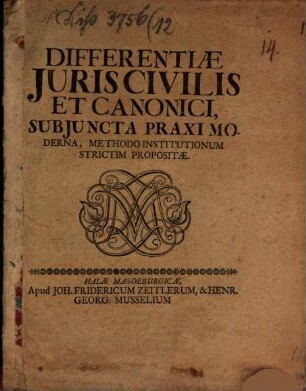 Differentiae Iuris Civilis Et Canonici : Subiuncta Praxi Moderna, Methodo Institutionum Strictim Propositae