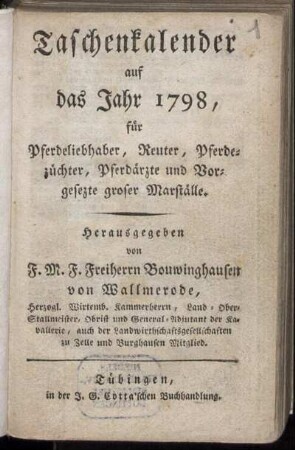 1798: Taschenkalender auf das Jahr 1798 für Pferdeliebhaber, Reiter, Pferdezüchter, Pferdärzte und Vorgesezte groser Marställ