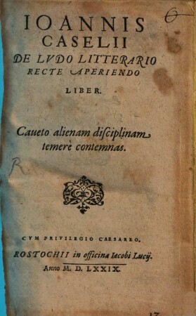 Ioannis Caselii De Lvdo Litterario Recte Aperiendo Liber ...