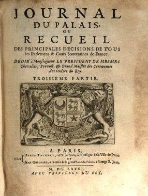 Journal du palais, ou recueil des principales décisions de tous les parlemens & cours souveraines de France, 3. 1673