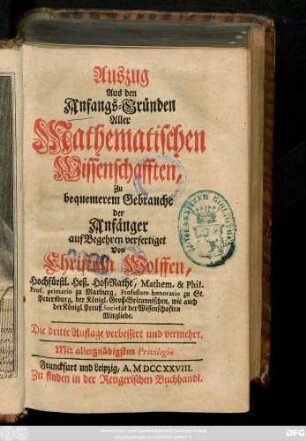Auszug Aus den Anfangs-Gründen Aller Mathematischen Wissenschaften : Zu bequemerem Gebrauche der Anfänger auf Begehren verfertiget