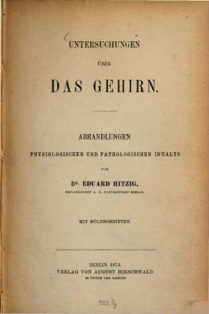 Untersuchungen über das Gehirn : Abhandlungen physiologischen und pathologischen Inhalts. Mit Holzschnitten
