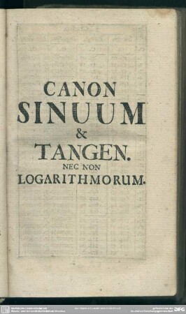 Canon Sinuum & Tangen. Nec Non Logarithmorum