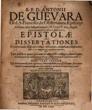 Opera Historico-Politica Antonii de Guevara. duabus Partibus compræhensa
