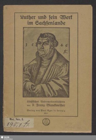 Luther und sein Werk im Sachsenlande : sächsisches Reformationsbüchlein