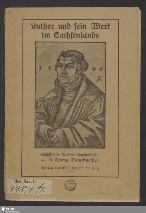 Luther und sein Werk im Sachsenlande : sächsisches Reformationsbüchlein