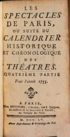 Les spectacles de Paris, ou calendrier historique & chronologique des théâtres. 4. 1755