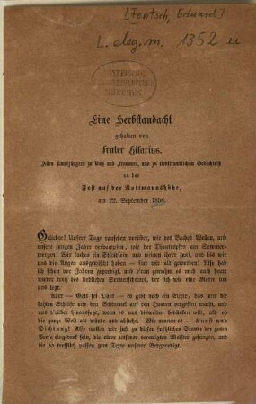 Eine Herbstandacht gehalten von Frater Hilarius : Allen Kunstjüngere zu Nutz und Frommen, und zu liebfreundlichem Gedächtnissen des Fest auf der Rottmannshöhe am 22. September 1858
