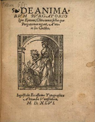 De Animarvm Pvrgatorio Igne Epitome : Co[n]tra nouas sectas quae Purgatorium negant