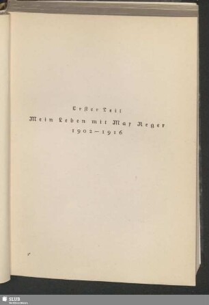 Erster Teil: Mein Leben mit Max Reger : 1902–1916