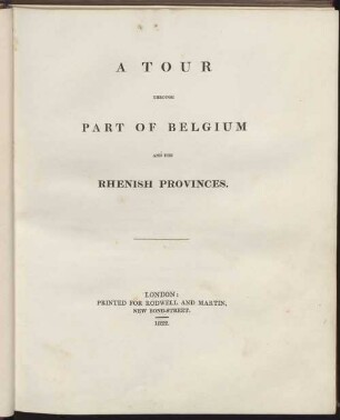 A tour through part of Belgium and the Rhenish Provinces