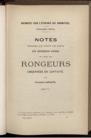 Notes Prises Au Jour Le Jour Sur Différentes Espèces De L' Ordre Des Rongeurs Observées En Captivité.