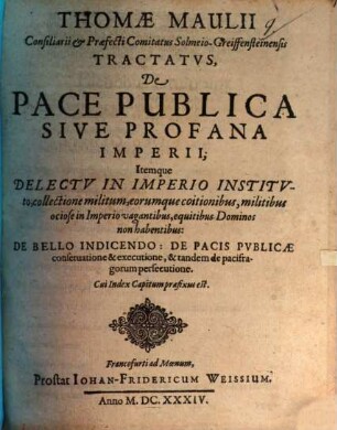 Tractatus de pace publica sive profana Imperii, itemque delectu in Imperio instituto, collectione militum ...