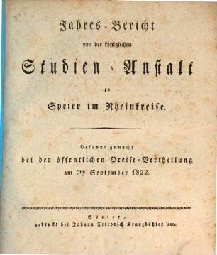 Jahresbericht über die Kgl. Studienanstalt in Speier : für das Studienjahr ..., 1822