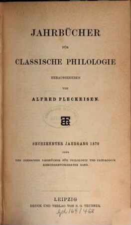 Neue Jahrbücher für Philologie und Pädagogik. 101 = Jg. 40 = Jg. 16. 1870