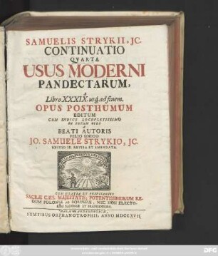 Continuatio 4: Samuelis Strykii, JC. Specimen Usus Moderni Pandectarum, ... In Academia Francofurtana Publicis Disputationibus Exhibitum.