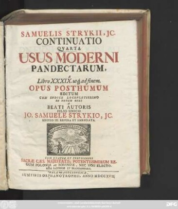 Continuatio 4: Samuelis Strykii, JC. Specimen Usus Moderni Pandectarum, ... In Academia Francofurtana Publicis Disputationibus Exhibitum.