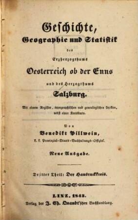 Geschichte, Geographie und Statistik des Erzherzogthums ob der Enns, 3. Der Hausruckkreis. - Neue Ausg. - 1843