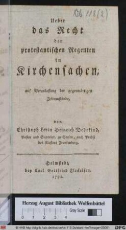 Ueber das Recht der protestantischen Regenten in Kirchensachen : auf Veranlassung der gegenwärtigen Zeitumstände