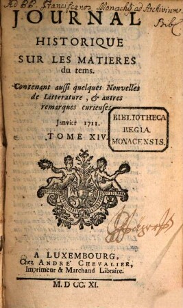 La clef du cabinet des princes de l'Europe ou recueil historique et politique sur les matières du temps : contenant aussi quelques nouvelles de littérature & autres remarques curieuses. 14. 1711