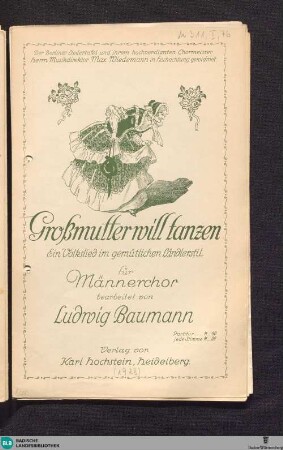 Großmutter will tanzen : ein Volkslied im gemütlichen Ländlerstil : für Männerchor