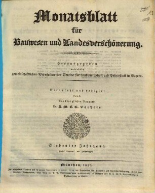 Monatsblatt für Bauwesen und Landesverschönerung : herausgegeben von einer gemeinschaftlichen Deputation der Vereine für Landwirthschaft und Polytechnik in Baiern, 7. 1827