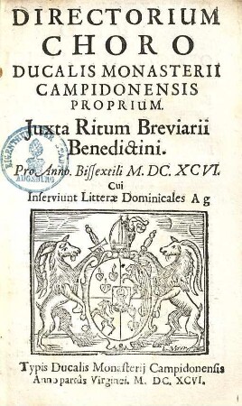 Directorium choro ducalis monasterii Campidonensis proprium : Iuxta ritum Breviarii Benedictini Pro anno bissentili