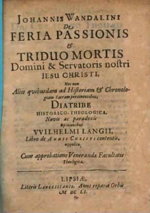 De feria passionis et triduo mortis D. et S. N. Jesu Christi ... diatribe historico-theologica